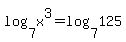 log%287%2Cx%5E3%29+=+log%287%2C125%29