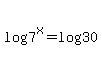 log%287%5Ex%29+=+log%2830%29