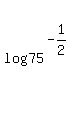 log%2875%5E%28-1%2F2%29%29