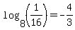 log%288%2C%281%2F16%29%29=-4%2F3