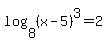 log%288%2C%28x-5%29%5E3%29=2