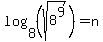 log%288%2C+%28sqrt%288%5E9%29%29%29+=+n