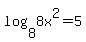log%288%2C+8x%5E2%29+=+5