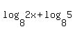 log%288%2C2x%29+%2B+log%288%2C5%29