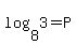 log%288%2C3%29=P