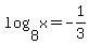 log%288%2Cx%29+=+-1%2F3
