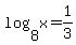 log%288%2Cx%29+=+1%2F3