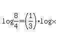 log%288%2F4%29+=+%281%2F3%29log%28x%29