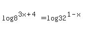 log%288%5E%283x%2B4%29%29=log%2832%5E%281-x%29%29