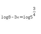 log%288-3x%29+=+log%285%5E%283%2F4%29%29