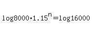 log%288000%2A1.15%5En%29+=+log%2816000%29
