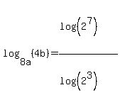 log%288a%2C%284b%29%29=%28log%28%282%5E7%29%29%29%2F%28log%28%282%5E3%29%29%29