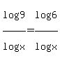 log%289%29%2Flog%28x%29+=+log%286%29%2Flog%28x%29