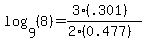 log%289%2C%288%29%29=%283%28.301%29%29%2F%282%280.477%29%29