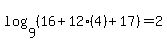 log%289%2C+%2816%2B12%284%29%2B17%29%29=2