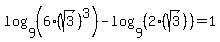 log%289%2C+%286%28sqrt%283%29%29%5E3%29%29+-+log%289%2C+%282%28sqrt%283%29%29%29%29+=+1