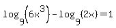 log%289%2C+%286x%5E3%29%29+-+log%289%2C+%282x%29%29+=+1
