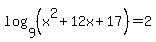 log%289%2C+%28x%5E2%2B12x%2B17%29%29=2