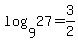 log%289%2C+27%29+=+3%2F2