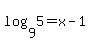log%289%2C5%29+=+x+-+1