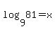 log%289%2C81%29+=+x
