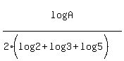 log%28A%29%2F%282%28log%282%29%2Blog%283%29%2Blog%285%29%29%29