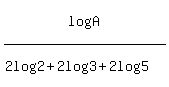 log%28A%29%2F%282log%282%29%2B2log%283%29%2B2log%285%29%29