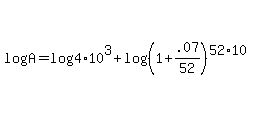 log%28A%29+=+log%284%2A10%5E3%29+%2B+log%28%281+%2B+.07%2F52%29%5E%2852%2A10%29%29