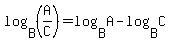 log%28B%2C%28A%2FC%29%29=log%28B%2CA%29-log%28B%2CC%29