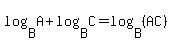 log%28B%2CA%29+%2B+log%28B%2CC%29=log%28B%2C%28AC%29%29