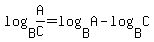 log%28B%2CA%2FC%29=log%28B%2CA%29-log%28B%2CC%29