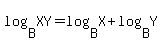 log%28B%2CXY%29=log%28B%2CX%29%2Blog%28B%2CY%29