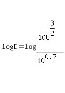 log%28D%29=log%28108%5E%283%2F2%29%2F%2810%5E0.7%29%29