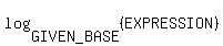 log%28GIVEN_BASE%2C%28EXPRESSION%29%29