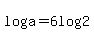 log%28a%29=6log%282%29