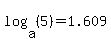 log%28a%2C%285%29%29+=+1.609