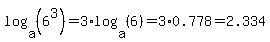 log%28a%2C%286%5E3%29%29=3%2Alog%28a%2C%286%29%29=3%2A0.778=2.334