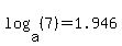 log%28a%2C%287%29%29+=+1.946