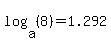 log%28a%2C%288%29%29=1.292