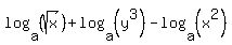 log%28a%2C%28sqrt%28x%29%29%29%2Blog%28a%2C%28y%5E3%29%29-log%28a%2C%28x%5E2%29%29