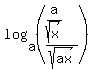 log%28a%2C+%28%28a%2Fsqrt%28x%29%29%2Fsqrt%28ax%29%29%29