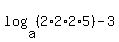 log%28a%2C+%282%2A2%2A2%2A5%29%29+-+3