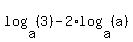 log%28a%2C+%283%29%29+-+2%2Alog%28a%2C+%28a%29%29