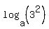 log%28a%2C+%283%5E2%29%29