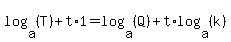 log%28a%2C+%28T%29%29+%2B+t%2A1+=+log%28a%2C+%28Q%29%29+%2B+t%2Alog%28a%2C+%28k%29%29