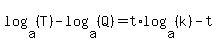 log%28a%2C+%28T%29%29+-+log%28a%2C+%28Q%29%29+=+t%2Alog%28a%2C+%28k%29%29+-+t