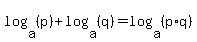 log%28a%2C+%28p%29%29+%2B+log%28a%2C+%28q%29%29+=+log%28a%2C+%28p%2Aq%29%29