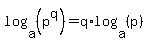 log%28a%2C+%28p%5Eq%29%29+=+q%2Alog%28a%2C+%28p%29%29