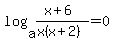 log%28a%2C+%28x%2B6%29%2F%28x%28x%2B2%29%29%29+=+0