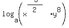 log%28a%2C+%28x%5E%28%28-3%29%2F2%29%2Ay%5E8%29%29